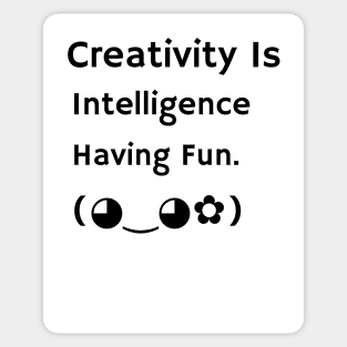 Creativity Is Intelligence Having Fun Sticker